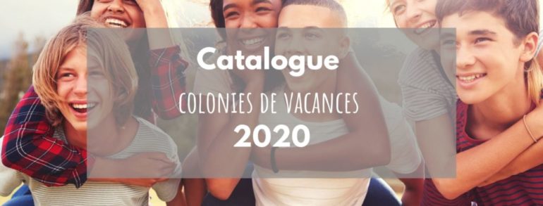 Découvrez notre catalogue 2020 colonies de vacances !